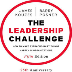 The Leadership Challenge: How to Make Extraordinary Things Happen in Organizations Book Critique